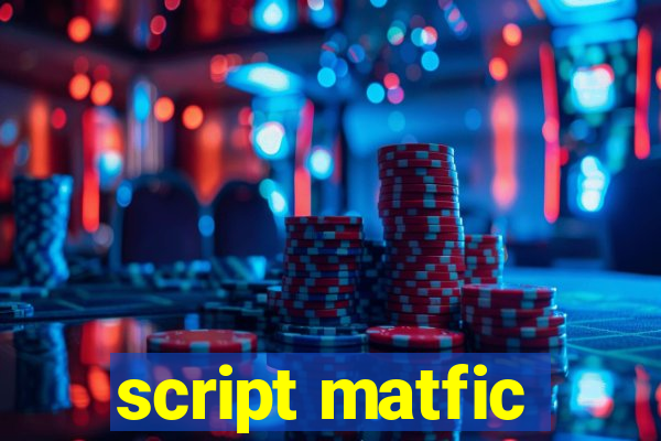 script matfic